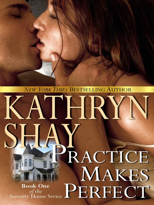 Title details for Practice Makes Perfect by Kathryn Shay - Available
